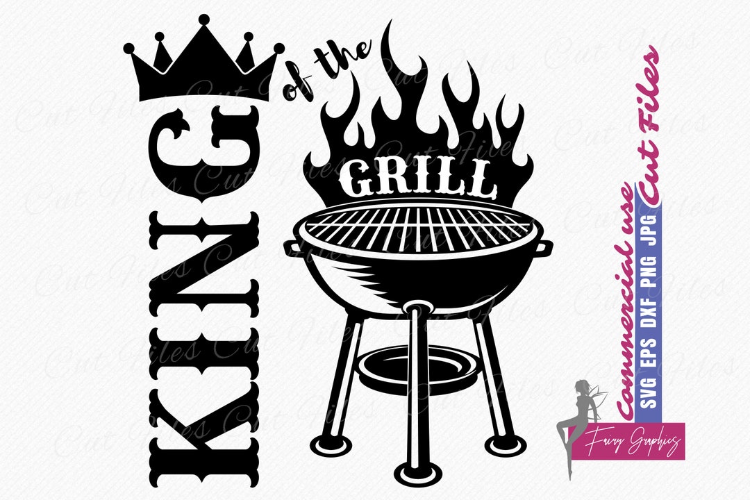 King of the Grill SVG Grill King SVG Apron Shirt Grill SVG - Etsy