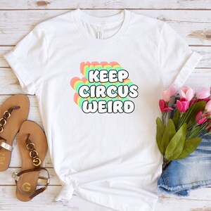 Keep Circus Weird T-Shirt, Circus Shirt, Aerial, Lyra, Silks, Hoop, Aerialist, Gift for Her, Gift for Aerialist, Circus Gift