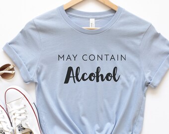 Kann Alkohol T-Shirt enthalten, Trinkshirt, Alkohol Shirt, Geschenk für Trinkfreunde, Geschenk für Trinkcrew, Geschenk für Sie, Bella Canvas