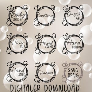 May include: Nine black and white circular labels with text in German. The labels are designed to look like soap bubbles. The text on the labels includes "Body Lotion", "Conditioner", "Dusch Gel", "Haar Kur", "Hand Creme", "Hand Lotion", "Hand Seife", "Shampoo", and "8SVG 8PNG".