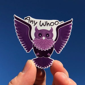 Any Whoo, Purple Owl sticker - Water Bottle Sticker - Toolbox sticker - Hardhat sticker - Laptop Sticker - Slaps - Pun sticker