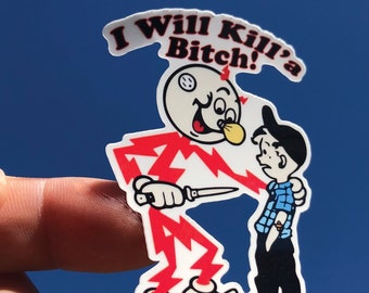 I will kill'a Bitch - Electricity kills - Sticker - 1926's style Ad - Water Bottle Sticker - Laptop Sticker - Reddy kilowatt - Panel sticker