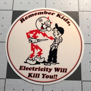 Remember Kids, Electricity will kill you!!&quot; - Sticker - 1926&#39;s Ad - Sticker- Water Bottle Sticker - Laptop Sticker - Meme Sticker