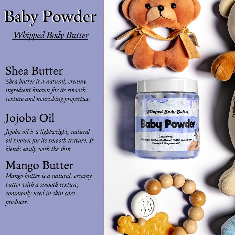 May include: A jar of "Baby Powder" scented whipped body butter with a white lid, surrounded by baby toys. The jar has a blue label with the product name and ingredients. The text "Whipped Body Butter" is above the product name.