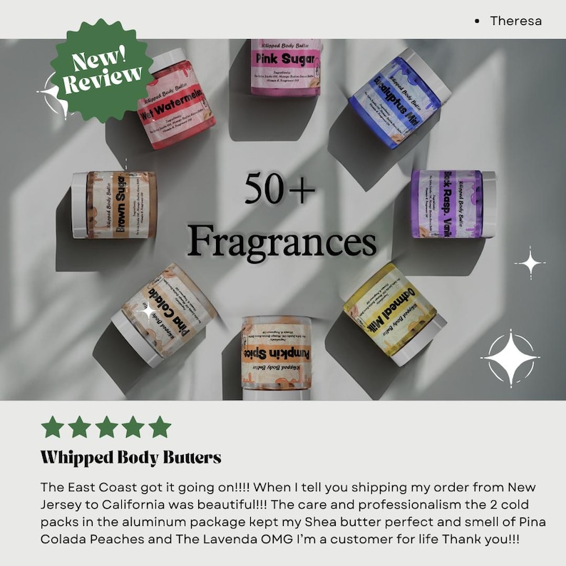 May include: An assortment of Whipped Body Butters in various scents, including Watermelon, Pink Sugar, and Pina Colada, are displayed. The image highlights the availability of over 50 fragrances, with a customer review and a green 'New! Review' badge.