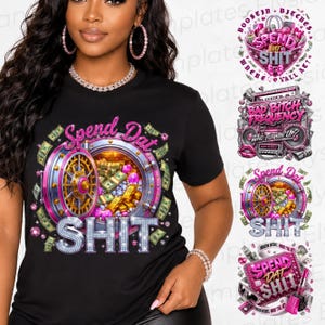 May include: A black t-shirt featuring a graphic of an open bank vault filled with gold bars, stacks of cash, and pink gemstones. The text reads Spend Dat SHIT in pink and diamond-like lettering, surrounded by floating green dollar bills.
