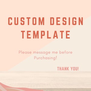 Könnte beinhalten: Eine digitale Designvorlage mit den Worten "CUSTOM DESIGN TEMPLATE" in rostfarbener Schrift. Der Hintergrund ist ein weicher Pfirsichton mit einer hellen Holzmaserung am unteren Rand. Darunter steht "Please message me before Purchasing! THANK YOU!"