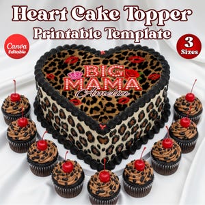Könnte beinhalten: Ein herzförmiger Kuchen mit Leopardenmuster-Glasur und dem Text "BIG MAMA Amelia". Der Kuchen ist von Cupcakes umgeben, die mit Schokoladen-Frosting und Kirschen belegt sind. Das Bild enthält auch den Text "Heart Cake Topper Printable Template".