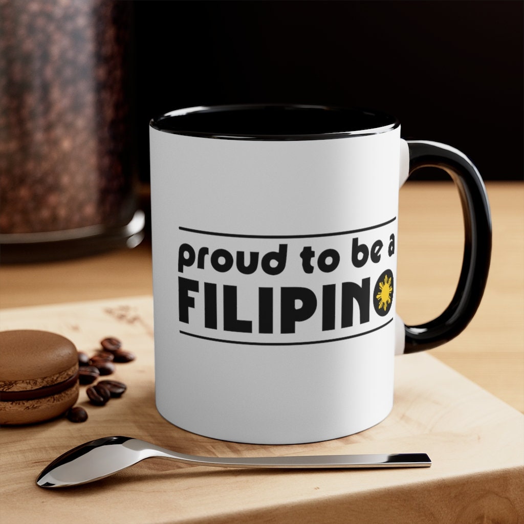 Proud To Be A Filipino Mug Cute Filipino Mug Filipino Lola Mug Custom Accent Coffee Mug Filipino