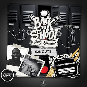 May include: A black and white graphic design with the text "Back to School" and "July Special $25 Cuts". The design features a pair of scissors, a razor, and a barber pole. There are also images of a barber cutting a customer's hair and a man with a beard.
