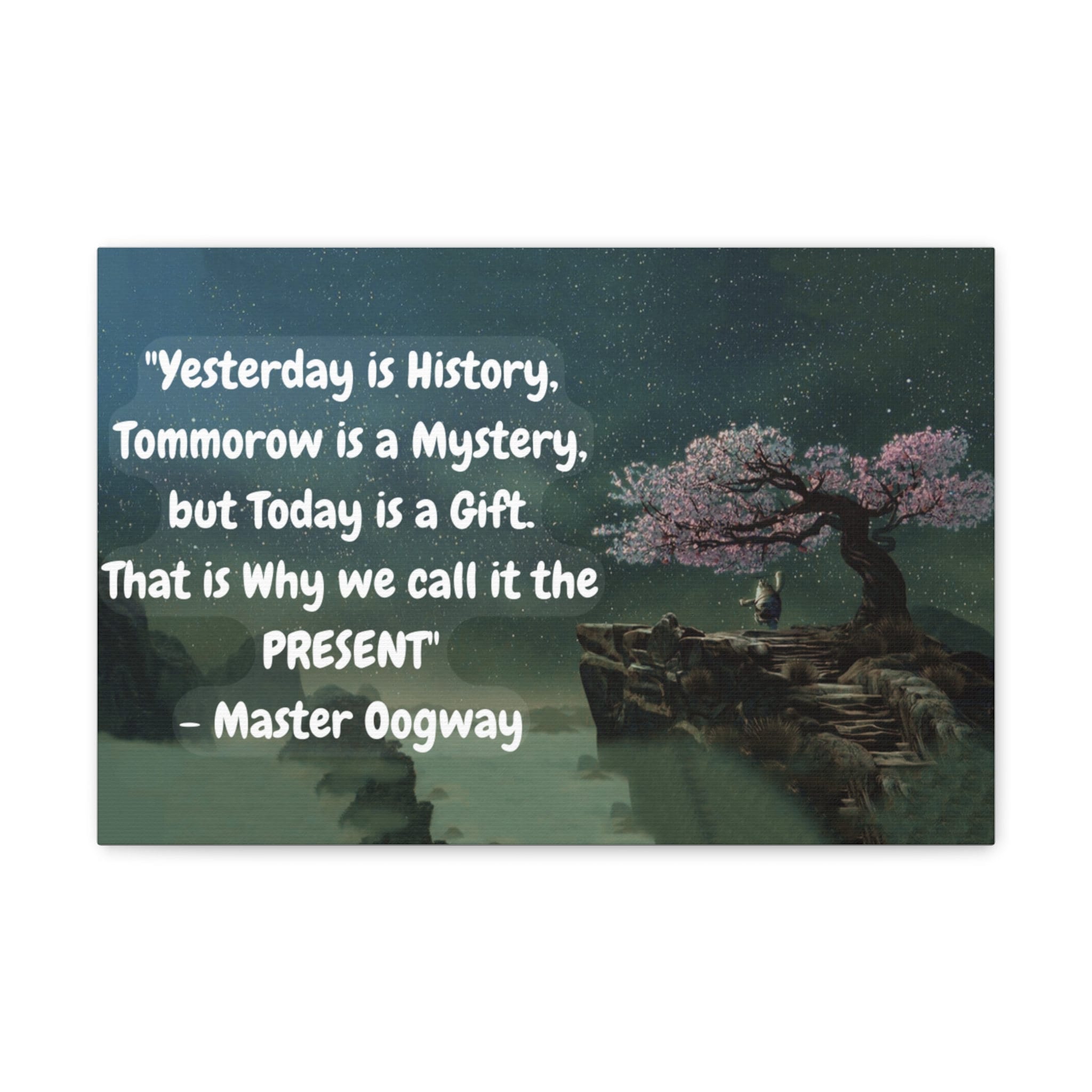 Kung Fu Panda Quote Yesterday is History Tomorrow is A Mystery but