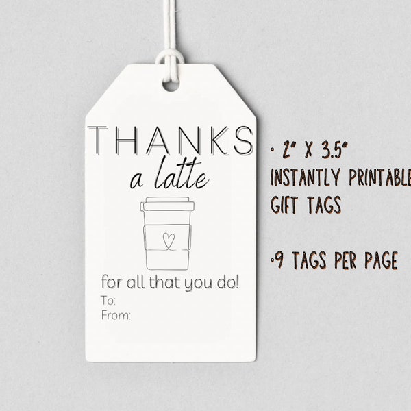 Thanks A Latte For All That You Do, Printable Gift Tag, Instant Download, End Of Year Teacher Gift, Customizable Gift Tag Favors