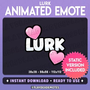 Puede incluir: Diseño de emote animado con la palabra "LURK" en blanco, acompañada de corazones rosas. El diseño incluye el texto "ANIMATED EMOTE" en la parte superior y "STATIC VERSION INCLUDED" en una estrella rosa.