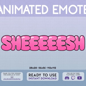 May include: Animated Twitch emote featuring the text "SHEEEEESH" in pink bubble letters. The emote is available in three sizes: 28x28, 56x56, and 112x112 pixels. The text "READY TO USE INSTANT DOWNLOAD" is displayed below the emote. The emote is designed for use on Twitch, Discord, and YouTube.