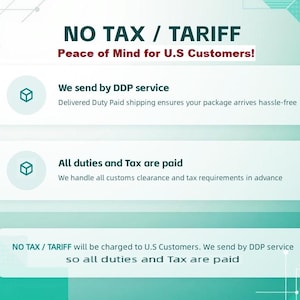 May include: Graphic with text "NO TAX / TARIFF" and "Peace of Mind for U.S Customers!". It explains DDP service, ensuring hassle-free delivery, and that all duties and taxes are paid in advance for U.S. customers.
