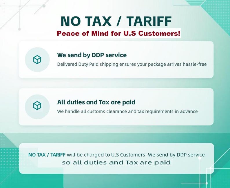 May include: Graphic with text "NO TAX / TARIFF" and "Peace of Mind for U.S Customers!". It explains DDP service, ensuring hassle-free delivery, and that all duties and taxes are paid in advance for U.S. customers.
