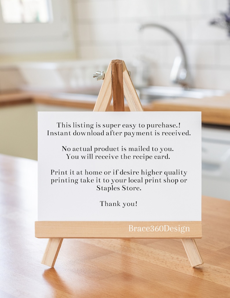 K&ouml;nnte beinhalten: Eine wei&szlig;e Karte mit Text auf einem Holzstaffelei. Der Text lautet: "This listing is super easy to purchase.! Instant download after payment is received. No actual product is mailed to you. You will receive the recipe card. Print it at home or if desire higher quality printing take it to your local print shop or Staples Store. Thank you! Brace360Design"