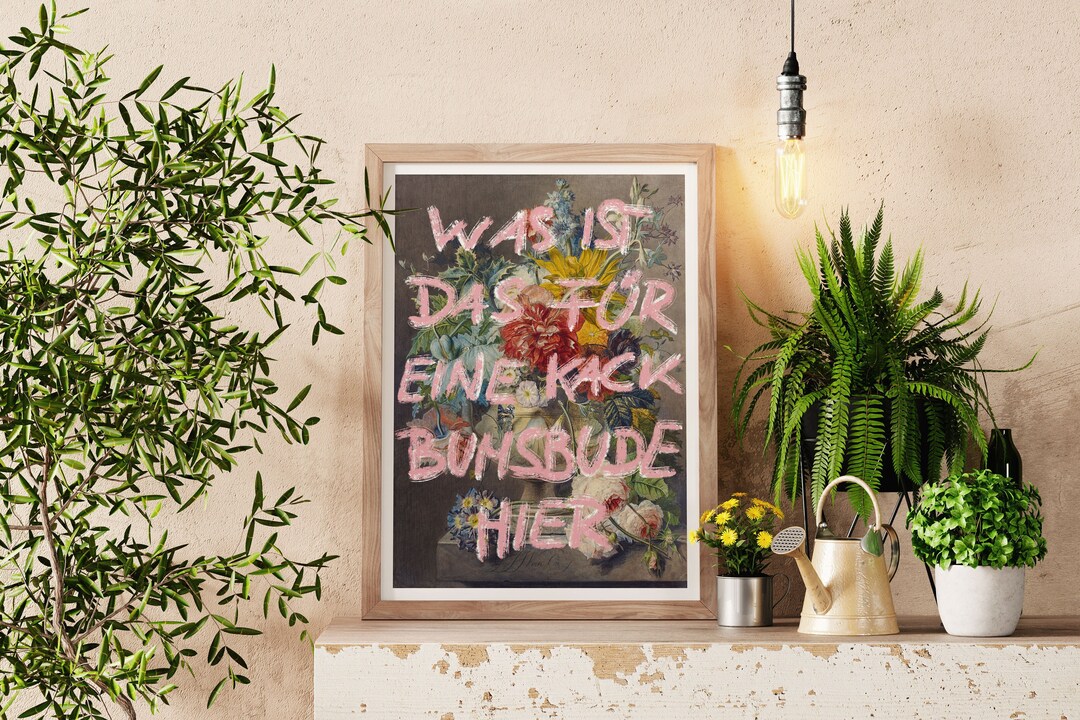 Sprüche Poster Was ist das für eine kack Bumsbude hier Vintage Gemäde