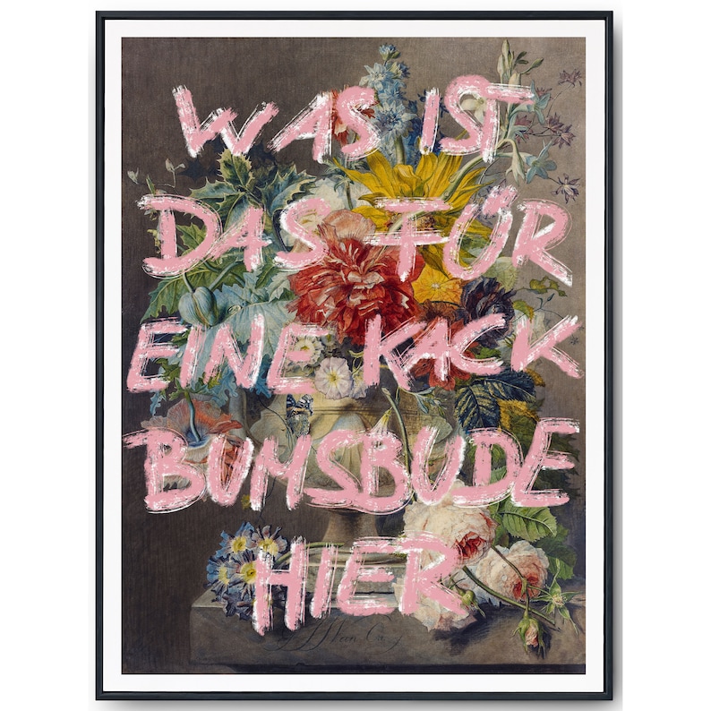 Sprüche Poster Was ist das für eine kack Bumsbude hier Vintage