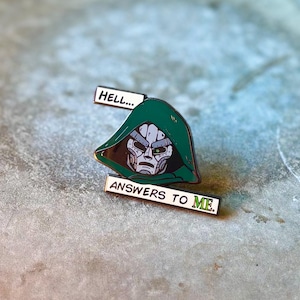 Dr. Doom Doomsday Hell Answers To Me Enamel Pin