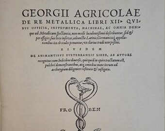 Georgii Agricolae: De re metallica (On the Nature of Metals).