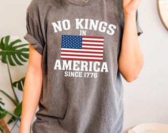 No Kings In America Comfort Colors Shirt: Patriotic Anti Trump Tee