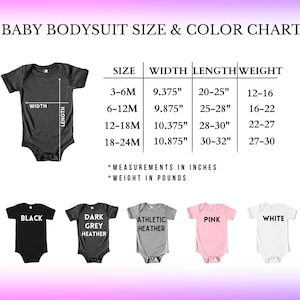 May include: A baby bodysuit size and color chart. The chart includes size, width, length, and weight measurements in inches and pounds. Bodysuit colors include black, dark grey heather, athletic heather, pink, and white.