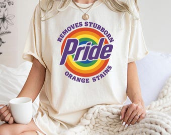 Pride Removes Orange Stains T-Shirt: Funny LGBTQ Social Justice Tee