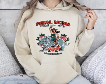 Feral Moms Social Club Hoodie, Funny Mom Graphic Sweatshirt