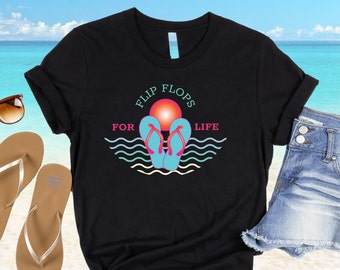 Flip Flops For Life Beach T-Shirt, Summer Vacation Shirt