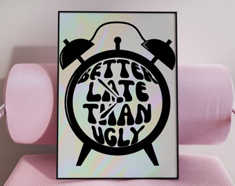 Beter laat dan lelijk print, girly kamer decor, trendy kunst aan de muur, slaapkamer decor, grappige muur decor, badkamer muur kunst, appartement kunst aan de muur