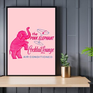May include: A pink vintage poster with a pink elephant illustration and the text "the PINK ELEPHANT Cocktail Lounge AIR CONDITIONED".