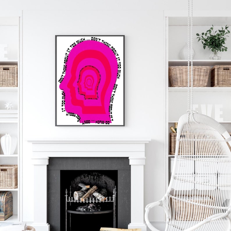 May include: Pink and white graphic print with the text "Don't think about it too much... Don't think about it too much... Don't think about it too much... Don't think about it too much..."