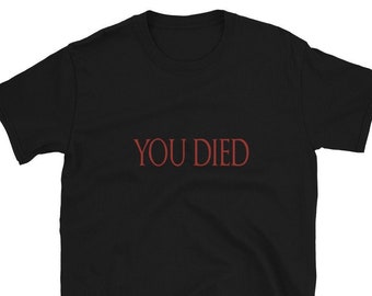 You Died Dark Souls T-shirt | Elden-Ring Bloodborne Sekiro Gift
