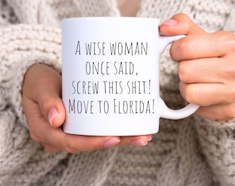 Taza de café divertida: Mujer sabia se muda a Florida, regalo sarcástico