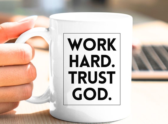 Christian Coffee Mug, Work Hard Trust God Mug, Jesus Mug, Trusting God Gifts, Gifts For Chruch, Faith Mug, Coworker Gifts, Coworker Mug