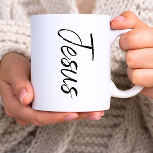 Christian Coffee Mug, Jesus Mug, Faith Based Mug, Faith Gifts, Jesus Lover Gifts, Church Member Gifts, Jesus Name Mug, Jesus Gifts