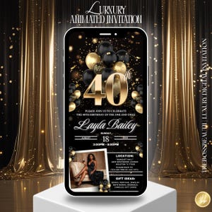 May include: A digital invitation for a 40th birthday celebration. The design features a smartphone displaying a black and gold theme with balloons, confetti, and the name "Layla Bailey." The invitation includes event details and gift suggestions.