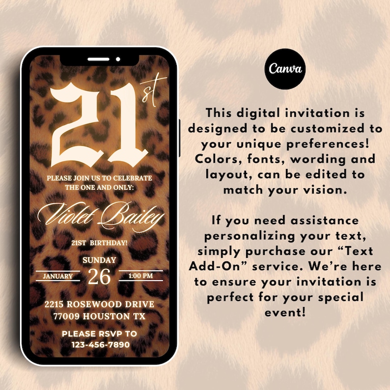 May include: A digital invitation for a 21st birthday party with a leopard print background. The invitation features the number 21 in a white, bold font, with the text "Violet Bailey" and the date "Sunday, January 26".
