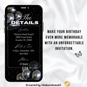 Pode incluir: Um convite de festa de anivers&aacute;rio em preto e branco com bal&otilde;es prateados e fundo preto. O convite inclui os detalhes da festa, incluindo o local, a data, a hora e o traje. O texto diz "The Details", "Location", "Marlons Steak House", "2030 Times Street", "Houston TX, 70069", "Date & Time", "Friday, December 12th", "6pm-8pm", "Attire", "All Black", "Make Your Birthday Even More Memorable With An Unforgettable Invitation."