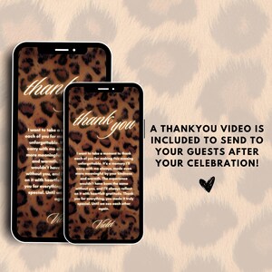 May include: Two phone screens with a leopard print background and the text "thank you". The text on the screen says "I want to take a moment to thank each of you for making this evening unforgettable. It's a memory I'll carry with me always, made even more meaningful by your kindness and warmth. The experience wouldn't have been the same without you, and I'll always reflect on it with heartfelt gratitude. Thank you for everything, you made it truly special. Until we see each other again. Violet". The text on the second screen says "A THANKYOU VIDEO IS INCLUDED TO SEND TO YOUR GUESTS AFTER YOUR CELEBRATION!"