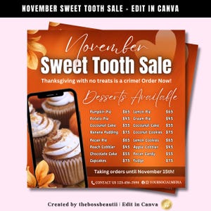 May include: An orange and brown graphic for a November Sweet Tooth Sale. The text reads "November Sweet Tooth Sale" and "Thanksgiving with no treats is a crime! Order Now!" A phone displays cupcakes. A list of desserts is included.