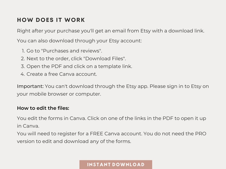 May include: Instructions on how to download and edit digital files purchased on Etsy. The instructions explain how to download the files from Etsy, open the PDF, and use Canva to edit the files. The text also states that a free Canva account is required to edit the files.