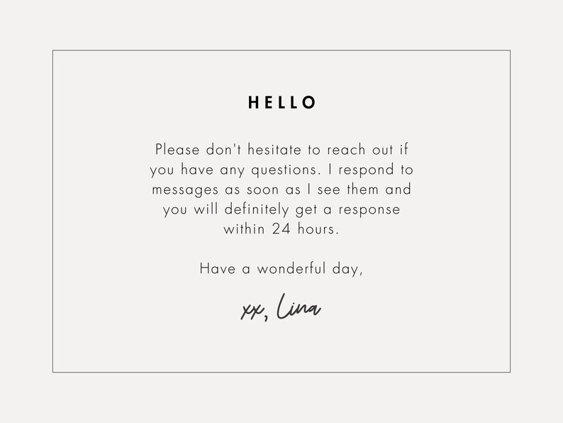 May include: A simple white card with black text that reads "HELLO" and a message about responding to questions within 24 hours. The card is signed "xx, Lina".