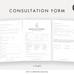 May include: A three-page consultation form for body sculpting services. The form includes sections for client information, medical history, and desired results. The form is designed to help clients and practitioners communicate effectively.