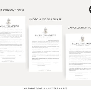 May include: Three printable forms for a facial treatment business. The forms are titled "Client Consent Form", "Photo & Video Release", and "Cancellation Policy". Each form features a floral illustration and the text "Facial Treatment".