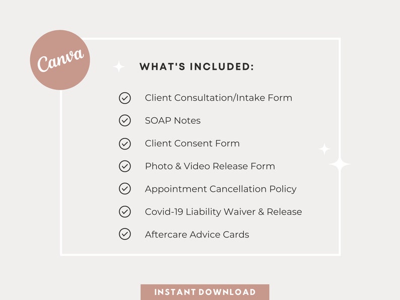 Op de afbeelding: Een checklist van items die zijn inbegrepen in een digitale download. De checklist omvat: Klantconsultatie-/intakeformulier, SOAP-notities, Klanttoestemmingsformulier, Foto- en videoreleaseformulier, Afsprakenannuleringsbeleid, Covid-19-aansprakelijkheidsverklaring en -vrijgave, en Nazorgadvieskaarten. De tekst "WHAT'S INCLUDED" en "INSTANT DOWNLOAD" is ook in de afbeelding opgenomen.