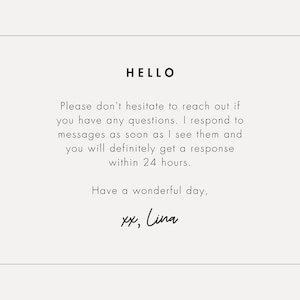 May include: A white card with black text that reads "HELLO" and a message about responding to questions within 24 hours. The card is signed "xx, Lina".