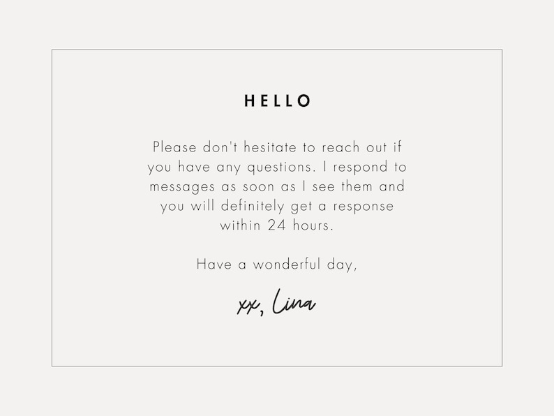 May include: A white card with black text that reads "HELLO" and a message about responding to questions within 24 hours. The card is signed "xx, Lina".