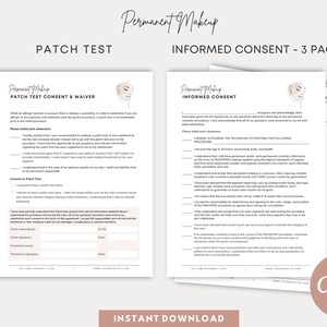 May include: Two pages of a document titled "Permanent Makeup" with the headings "Patch Test Consent & Waiver" and "Informed Consent". The document includes checkboxes and spaces for signatures.